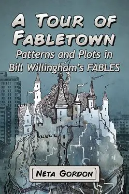 Un tour à Fabletown : Modèles et intrigues dans les fables de Bill Willingham - A Tour of Fabletown: Patterns and Plots in Bill Willingham's Fables