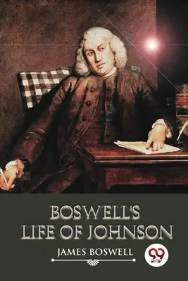 La vie de Johnson selon Boswell - Boswell's Life of Johnson