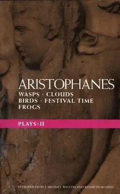 Pièces d'Aristophane : 2 : Guêpes ; Nuages ; Oiseaux ; Temps de fête ; Grenouilles - Aristophanes Plays: 2: Wasps; Clouds; Birds; Festival Time; Frogs