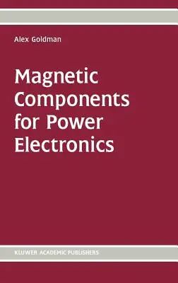 Composants magnétiques pour l'électronique de puissance - Magnetic Components for Power Electronics