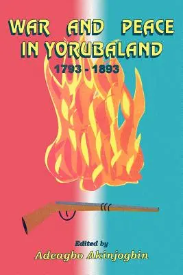 Guerre et paix dans le Yorubaland - War and Peace in Yorubaland