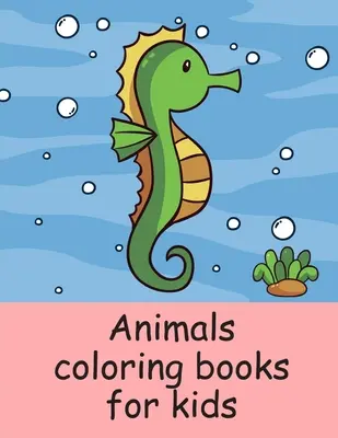 Livre de coloriage d'animaux pour enfants : Un livre de coloriage avec des images drôles et des animaux adorables pour les enfants, les enfants, les garçons et les filles. - Animals coloring books for kids: A Coloring Pages with Funny image and Adorable Animals for Kids, Children, Boys, Girls