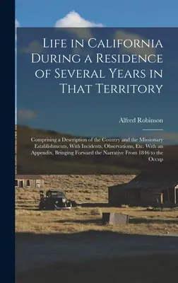 La vie en Californie au cours d'une résidence de plusieurs années dans ce territoire : Comprenant une description du pays et des établissements missionnaires, W - Life in California During a Residence of Several Years in That Territory: Comprising a Description of the Country and the Missionary Establishments, W
