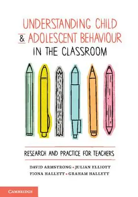 Comprendre le comportement des enfants et des adolescents en classe : Recherche et pratique pour les enseignants - Understanding Child and Adolescent Behaviour in the Classroom: Research and Practice for Teachers