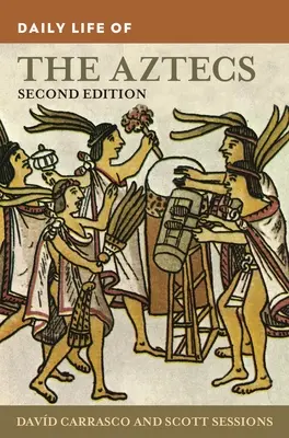 La vie quotidienne des Aztèques - Daily Life of the Aztecs
