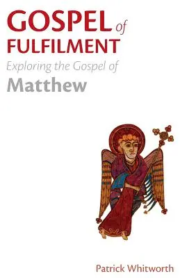 Évangile de l'accomplissement : Explorer l'Évangile de Matthieu - Gospel of Fulfilment: Exploring the Gospel of Matthew