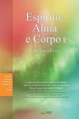 Esprito, Alma e Corpo II : Esprit, âme et corps Ⅱ (portugais) - Esprito, Alma e Corpo II: Spirit, Soul and Body Ⅱ (Portuguese)