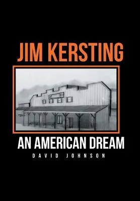 Jim Kersting : Un rêve américain - Jim Kersting: An American Dream