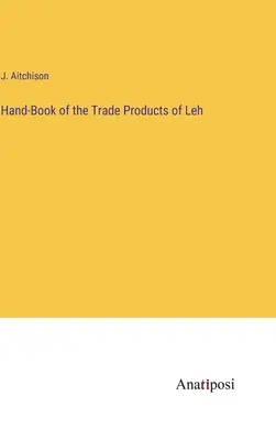 Livre de poche des produits du commerce de Leh - Hand-Book of the Trade Products of Leh