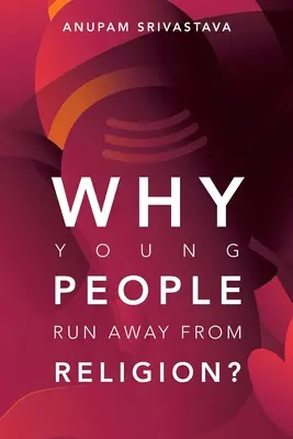 Pourquoi les jeunes fuient-ils la religion ? - Why Young People Run Away from Religion?