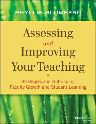 Évaluer et améliorer votre enseignement : stratégies et grilles d'évaluation pour le développement du corps professoral et l'apprentissage des étudiants - Assessing and Improving Your Teaching: Strategies and Rubrics for Faculty Growth and Student Learning