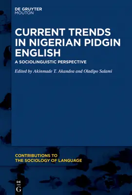 Tendances actuelles de l'anglais pidgin nigérian : Une perspective sociolinguistique - Current Trends in Nigerian Pidgin English: A Sociolinguistic Perspective