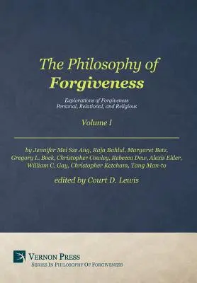 La philosophie du pardon - Volume I : Explorations du pardon : Personnel, relationnel et religieux - The Philosophy of Forgiveness - Volume I: Explorations of Forgiveness: Personal, Relational, and Religious