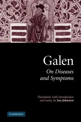 Galien : Des maladies et des symptômes - Galen: On Diseases and Symptoms