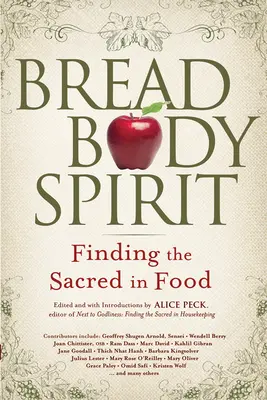 Le pain, le corps, l'esprit : Le pain, le corps, l'esprit : trouver le sacré dans l'alimentation - Bread, Body, Spirit: Finding the Sacred in Food