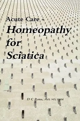 Soins aigus - L'homéopathie pour la sciatique - Acute Care - Homeopathy for Sciatica