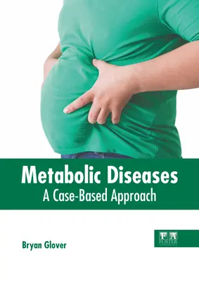 Maladies métaboliques : Une approche basée sur les cas - Metabolic Diseases: A Case-Based Approach