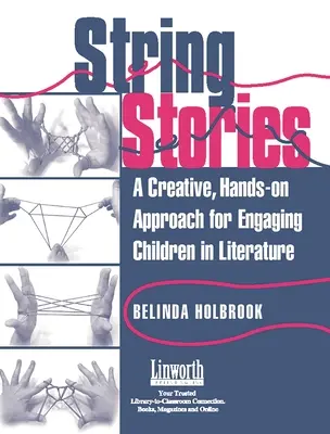 Histoires de cordes : Une approche créative et pratique pour intéresser les enfants à la littérature - String Stories: A Creative, Hands-On Approach for Engaging Children in Literature