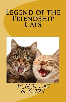 La légende des chats de l'amitié : Une histoire d'amour - Legend of the Friendship Cats: A Story about Love