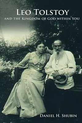Léon Tolstoï et le Royaume de Dieu en vous - Leo Tolstoy and the Kingdom of God within You