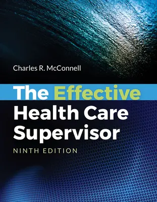 Le superviseur efficace en soins de santé - The Effective Health Care Supervisor
