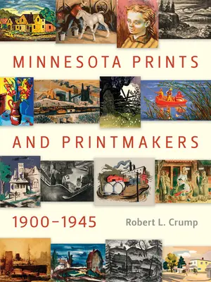 Estampes et graveurs du Minnesota, 1900-1945 - Minnesota Prints and Printmakers, 1900-1945