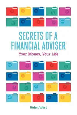 Secrets d'un conseiller financier - Votre argent, votre vie - Secrets of a Financial Adviser - Your Money, Your Life