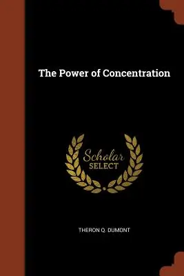 Le pouvoir de la concentration - The Power of Concentration