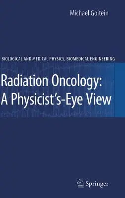 Radiation Oncology : Le point de vue d'un physicien - Radiation Oncology: A Physicist's-Eye View
