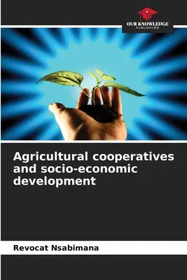 Coopératives agricoles et développement socio-économique - Agricultural cooperatives and socio-economic development