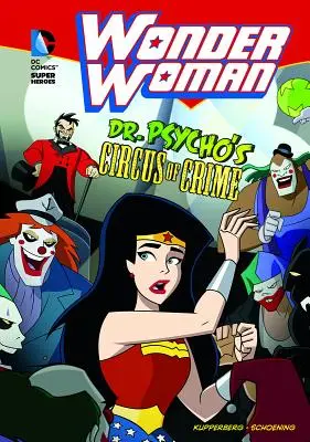 Wonder Woman : Le cirque du crime du Dr Psycho - Wonder Woman: Dr. Psycho's Circus of Crime