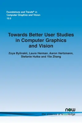 Vers de meilleures études d'utilisateurs dans le domaine de l'infographie et de la vision - Towards Better User Studies in Computer Graphics and Vision