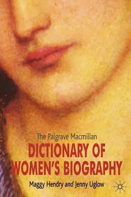 Le dictionnaire Palgrave MacMillan de la biographie féminine - The Palgrave MacMillan Dictionary of Women's Biography