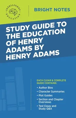 Guide d'étude de L'éducation de Henry Adams par Henry Adams - Study Guide to The Education of Henry Adams by Henry Adams