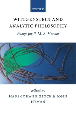 Wittgenstein et la philosophie analytique : Essais pour P. M. S. Hacker - Wittgenstein and Analytic Philosophy: Essays for P. M. S. Hacker