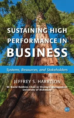 Soutenir la haute performance dans l'entreprise : Systèmes, ressources et parties prenantes - Sustaining High Performance in Business: Systems, Resources, and Stakeholders