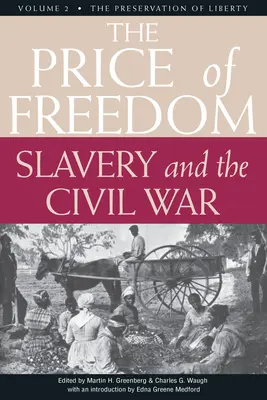 Le prix de la liberté : L'esclavage et la guerre civile, volume 2 - La préservation de la liberté - The Price of Freedom: Slavery and the Civil War, Volume 2--The Preservation of Liberty