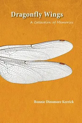 Ailes de libellule : Une collection de souvenirs - Dragonfly Wings: A Collection of Memories