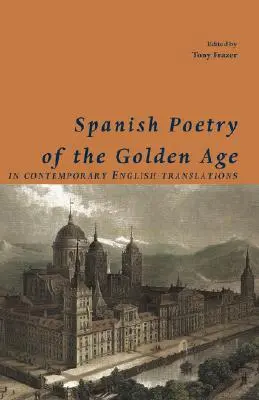 Poésie espagnole de l'âge d'or, dans des traductions anglaises contemporaines - Spanish Poetry of the Golden Age, in Contemporary English Translations