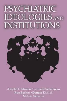 Idéologies et institutions psychiatriques - Psychiatric Ideologies and Institutions