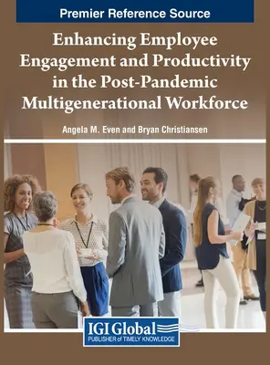 Améliorer l'engagement et la productivité des employés dans la main-d'œuvre multigénérationnelle postpandémique - Enhancing Employee Engagement and Productivity in the Post-Pandemic Multigenerational Workforce