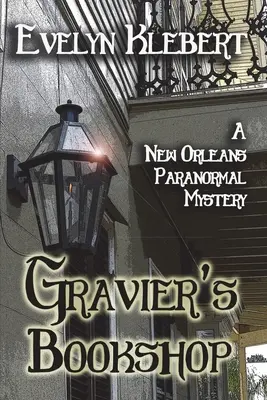 La librairie Gravier : Un mystère paranormal de la Nouvelle-Orléans - Gravier's Bookshop: A New Orleans Paranormal Mystery
