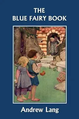 Le livre des fées bleues (Yesterday's Classics) - The Blue Fairy Book (Yesterday's Classics)