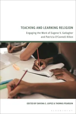 Enseigner et apprendre la religion : L'enseignement et l'apprentissage de la religion : l'œuvre d'Eugene V. Gallagher et de Patricia O'Connell Killen - Teaching and Learning Religion: Engaging the Work of Eugene V. Gallagher and Patricia O'Connell Killen