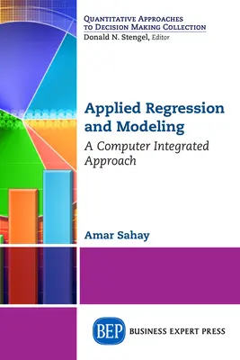 Régression appliquée et modélisation : Une approche intégrée par ordinateur - Applied Regression and Modeling: A Computer Integrated Approach