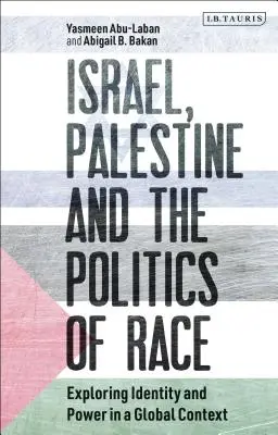 Israël, Palestine et la politique de la race : exploration de l'identité et du pouvoir dans un contexte mondial - Israel, Palestine and the Politics of Race: Exploring Identity and Power in a Global Context