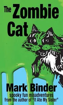 Le chat zombie : des mésaventures effrayantes et amusantes - The Zombie Cat: spooky fun misadventures