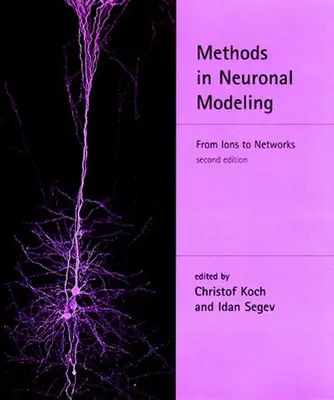 Méthodes de modélisation neuronale, deuxième édition : Des ions aux réseaux - Methods in Neuronal Modeling, second edition: From Ions to Networks