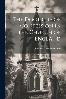 La doctrine de la confession dans l'Église d'Angleterre - The Doctrine of Confession in the Church of England