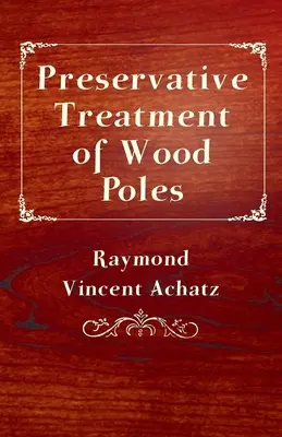 Traitement de préservation des poteaux en bois - Preservative Treatment of Wood Poles